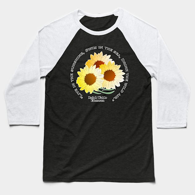 Live in the Sunshine Quote Baseball T-Shirt by FamilyCurios